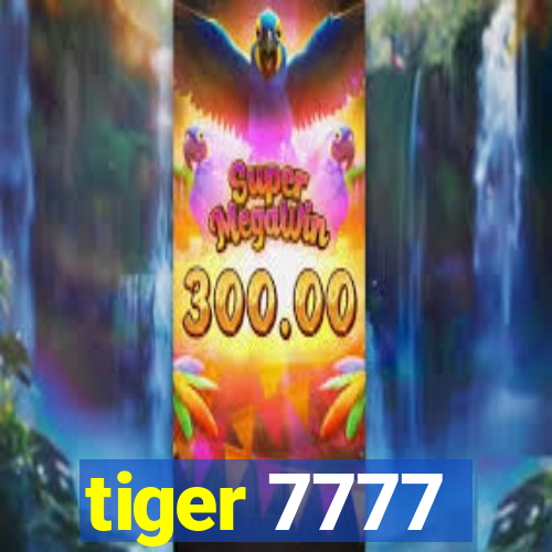 tiger 7777